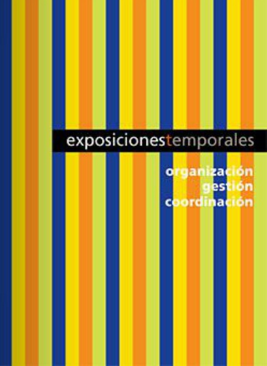 Exposiciones temporales: organización, gestión, coordinación