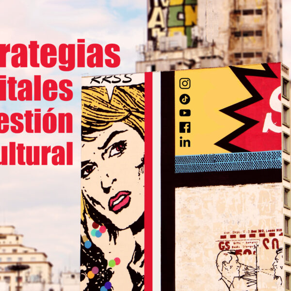 Estrategias digitales para Gestión Cultural